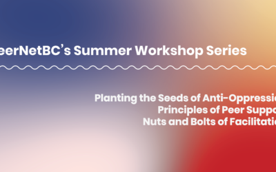PeerNetBC’s Summer Virtual Workshop Series